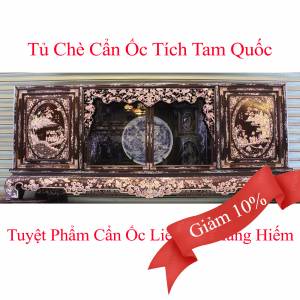 Tủ Chè Cẩn Ốc Tích Tam Quốc - Tuyệt Phẩm Cẩn Ốc Liên Chi Tủ Chè Cẩn Ốc Tích Tam Quốc - Tuyệt Phẩm Cẩn Ốc Liên Chi