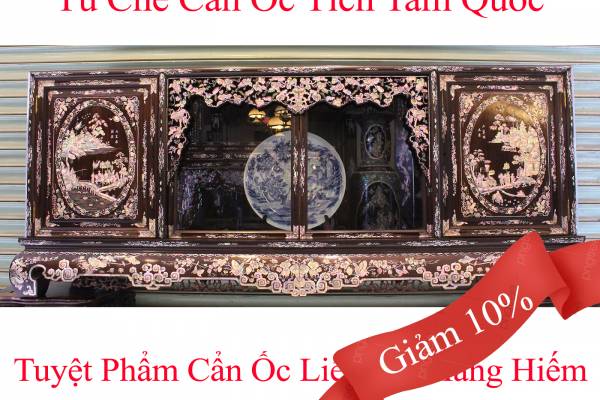 Tủ Chè Cẩn Ốc Tích Tam Quốc - Tuyệt Phẩm Cẩn Ốc Liên Chi